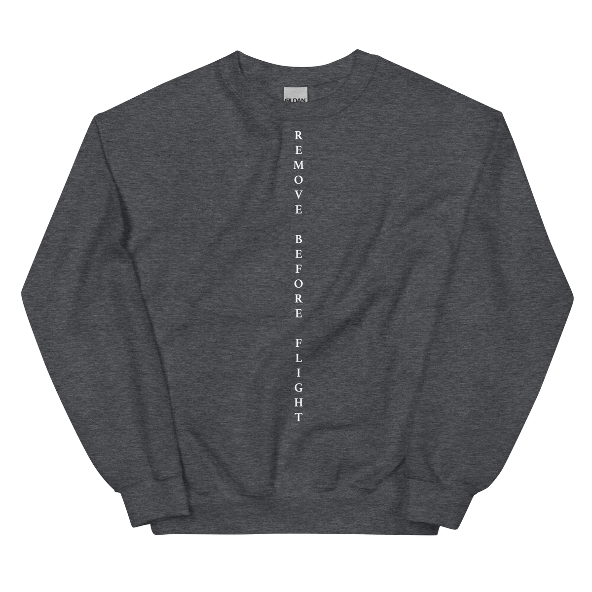 Remove Before Flight Unisex Sweatshirt